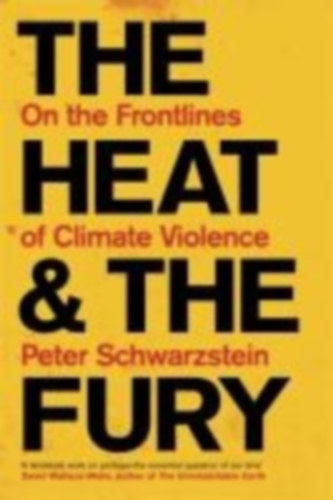 Schwartzstein, Peter: The Heat and the Fury idegen