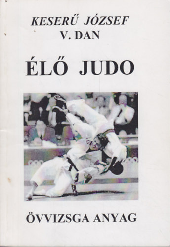 Keserű József V. DAN: Élő Judo antikvár