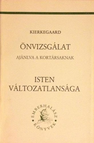 Soren Kierkegaard: Önvizsgálat/Isten változatlansága antikvár