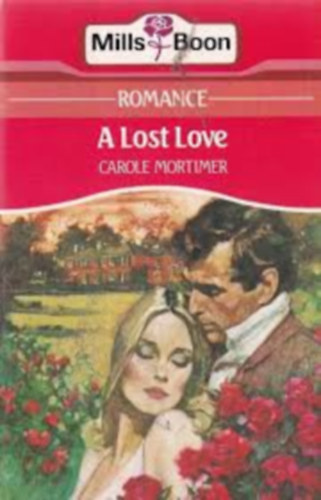 by Carole Mortimer (Author): A Lost Love antikvár