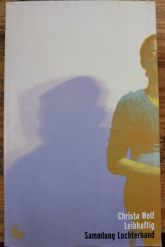 Christa Wolf: Leibhaftig antikvár
