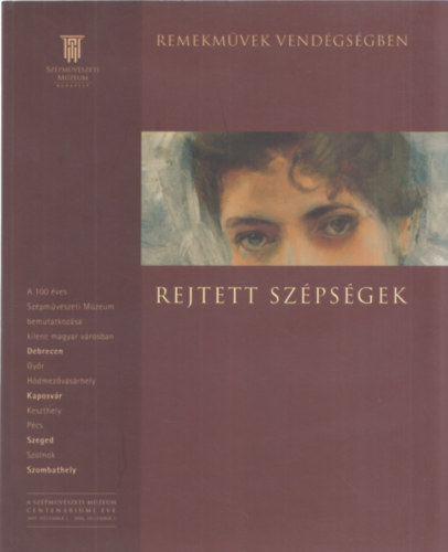 Varga Ágota (szerk.): Rejtett szépségek - A nő ábrázolása a 19. század kezdetétől a századfordulóig (Remekművek vendégségben) antikvár
