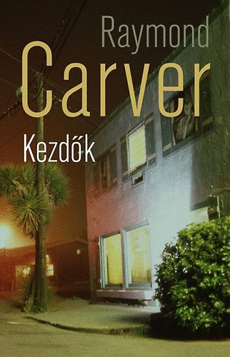 Raymond Carver: Kezdők antikvár
