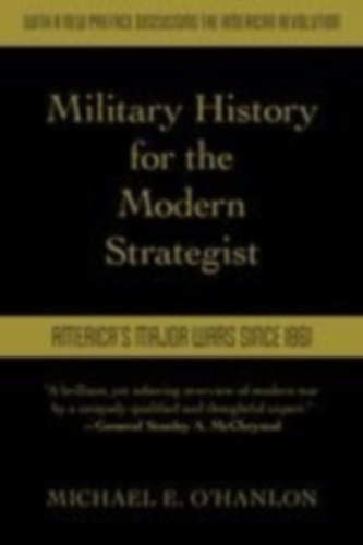 O'Hanlon, Michael: Military History for the Modern Strategist idegen