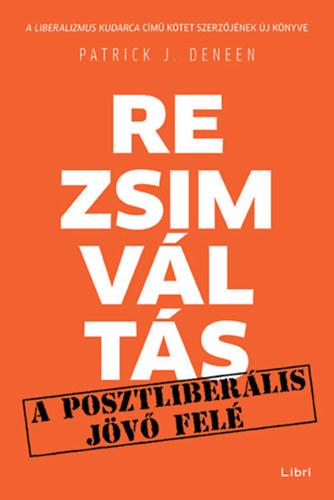 Patrick J. Deneen: Rezsimváltás könyv