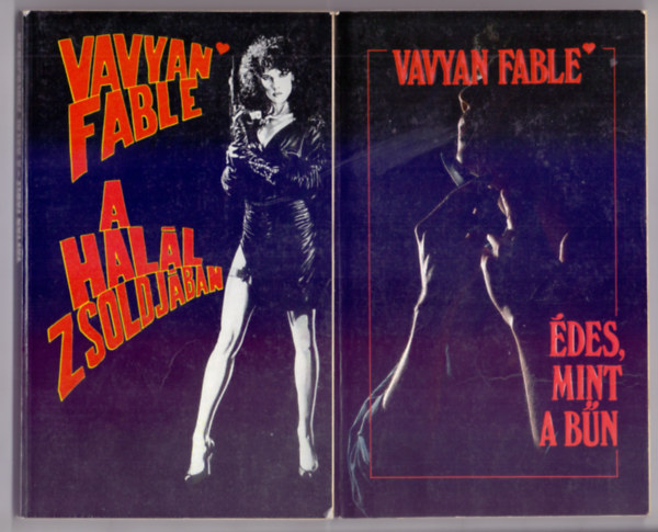 Vavyan Fable: A halál zsoldjában (Kalandregény - Második kiadás) + Édes, mint a bűn (Kalandos történetek) antikvár