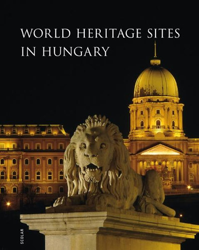 Illés Andrea: World Heritage Sites in Hungary antikvár