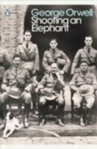 Orwell, George: Shooting an Elephant idegen