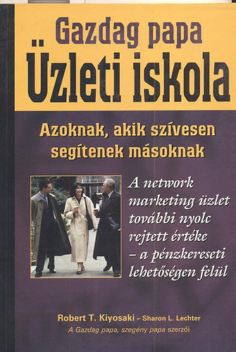 Kiyosaki; Lechter: Gazdag papa üzleti iskola antikvár