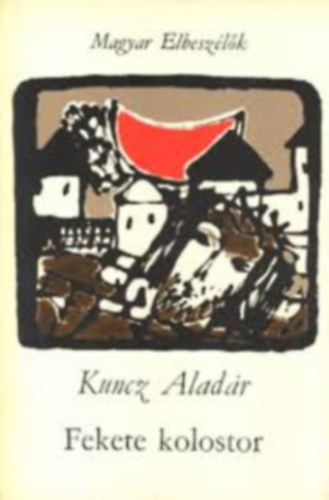 Kuncz Aladár: A fekete kolostor antikvár