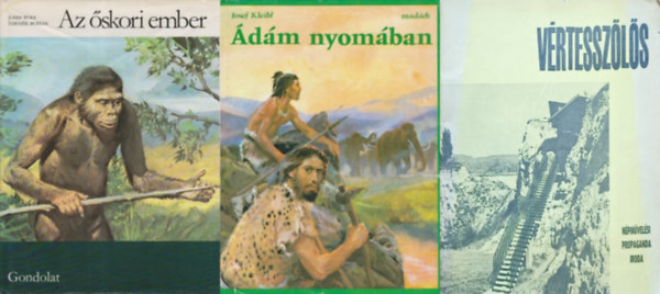 Josef Wolf - Zdenek Burian, Josef Kleibl, Vértes László - T. Dobosi Viola: 3 mű az ősemberről: Az őskori ember + Ádám nyomában + Vértesszőlős - A Magyar Nemzeti Múzeum bemutatóhelye Vértesszőlősön antikvár