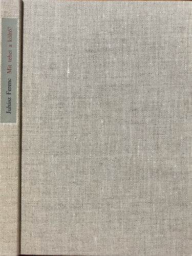 Juhász Ferenc: Mit tehet a költő? antikvár