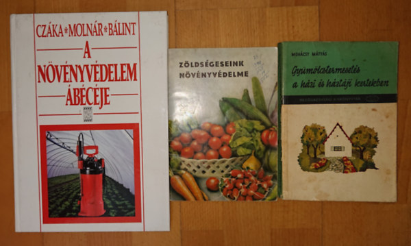 Mohácsy Mátyás, Czáka - Molnár - Bálint: 3 könyv a kertvédelemről: Gyümölcstermesztés a házi és háztáji kertekben, Zöldségeseink növényvédelme, A növényvédelem ábécéje antikvár