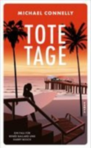 Connelly, Michael: Tote Tage idegen