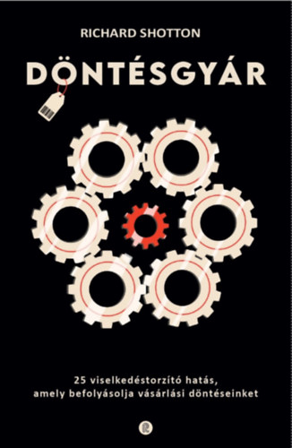 Richard Shotton: Döntésgyár könyv