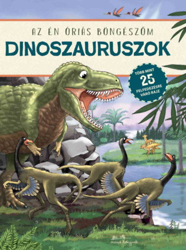 Dinoszauruszok - Az én óriás böngészőm könyv