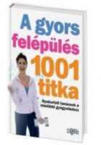 A gyors felépülés 1001 titka antikvár