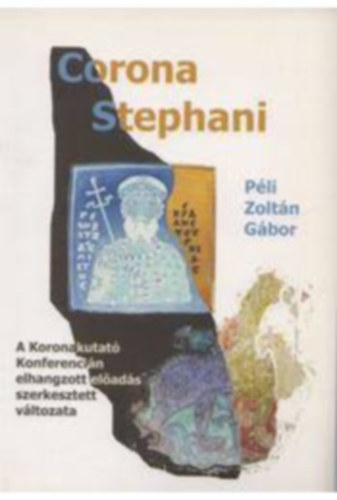 Péli Zoltán Gábor: Corona Stephani - Dedikált antikvár