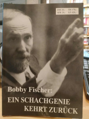 Dagobert Kohlmeyer, Manfred van Fondern: Bobby Fischer: Ein Schachgenie Kehrt Zurück (Egy sakkzseni visszatér) antikvár