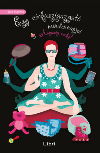 Fiala Borcsa: Egy cirkuszigazgató mindennapjai könyv