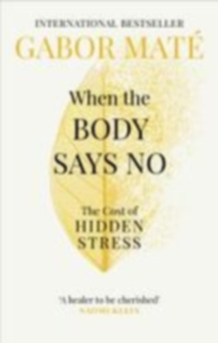 Maté, Gabor: When the Body Says No idegen