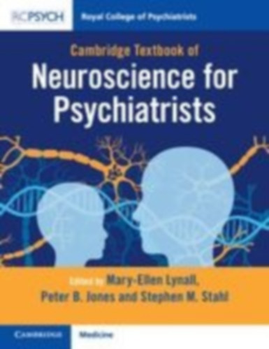 Lynall, Mary-Ellen - Jones, Peter B. - Stahl, Stephen M.: Cambridge Textbook of Neuroscience for Psychiatrists idegen