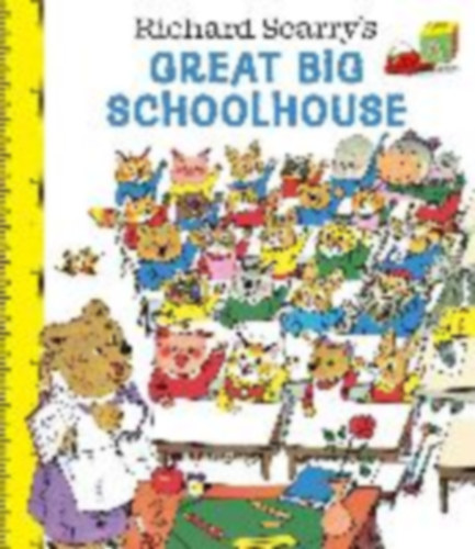 Scarry, Richard: Richard Scarry's Great Big Schoolhouse idegen