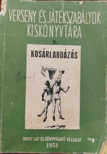 Verseny és játékszabályok kiskönyvtára 3. Kosárlabdázás antikvár