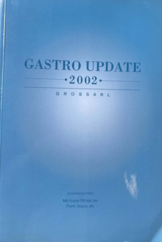 Metzger Péter dr. Papp János dr.: Gastro update... glossarl, 2002 antikvár