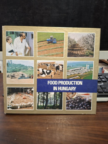 Food Production in Hungary (Magyarország mezőgazdasága és élelmiszer termelése, képes album) antikvár
