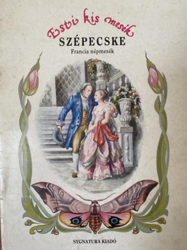 Szerk.: Dr. Takács Edit: Szépecske - FRANCIA NÉPMESÉK (Esti kis mesék) antikvár