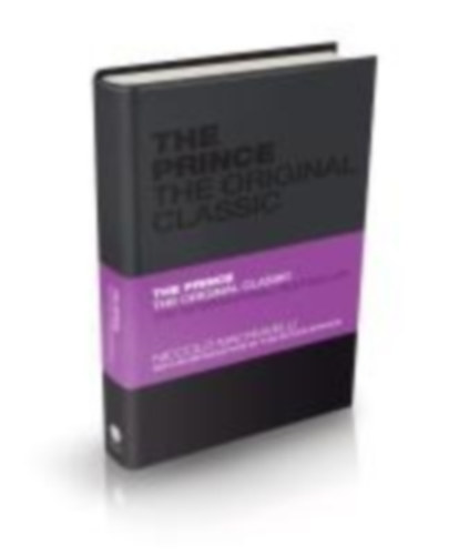 Machiavelli, Niccolo - Butler-Bowdon, Tom: The Prince: The Original Classic idegen