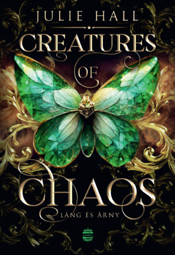 Julie Hall: Creatures of Chaos - Láng és árny könyv