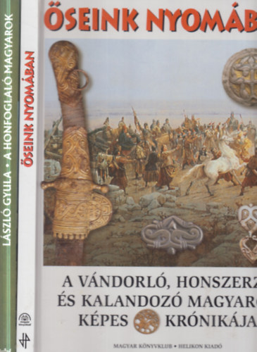 László Gyula, Fodor I.-Diószegi Gy-Legeza L.: 2 db. magyar őstörténet album (Őseink nyomában + A honfoglaló magyarok) antikvár