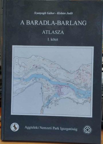 Kisbán Judit, Szunyogh Gábor: A Baradla-barlang atlasza I. kötet antikvár