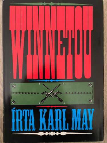 Karl May, Szinnai Tivadar (ford.), Császma József (ill.): Winnetou I-IV. egybekötve (Old Shatterhand / Old Death / Old Firehand / Winnetou) illusztrált kiadás; Császma József rajzaival antikvár