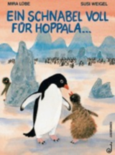 Lobe, Mira: Ein Schnabel voll für Hoppala ... idegen