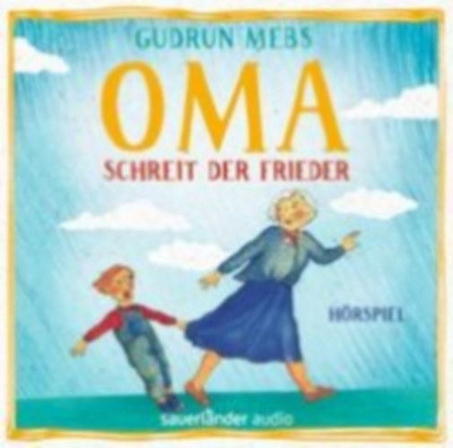 Mebs, Gudrun: Oma! schreit der Frieder idegen