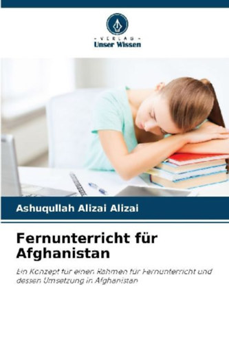 Alizai, Ashuqullah Alizai: Fernunterricht für Afghanistan idegen