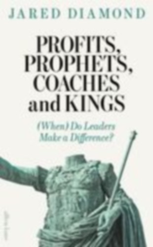 Diamond, Jared: Profits, Prophets, Coaches and Kings idegen