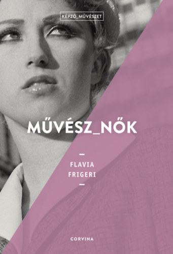 Flavia Frigeri: Művész_nők antikvár