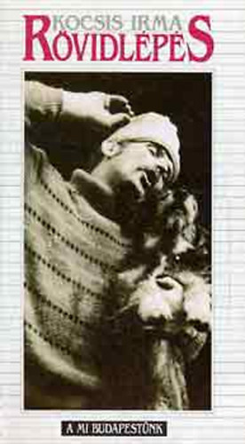 Kocsis Irma: Rövidlépés (Kocsmatúra)- A mi Budapestünk antikvár
