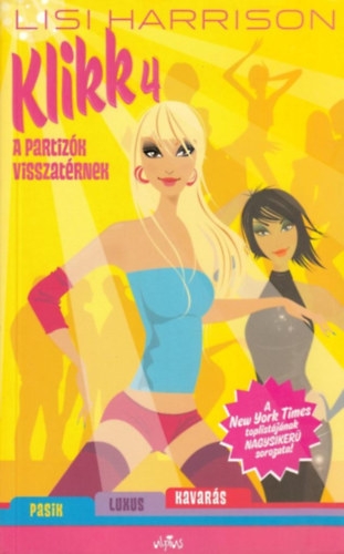 Lisi Harrison: Klikk 4. - A partizók visszatérnek antikvár