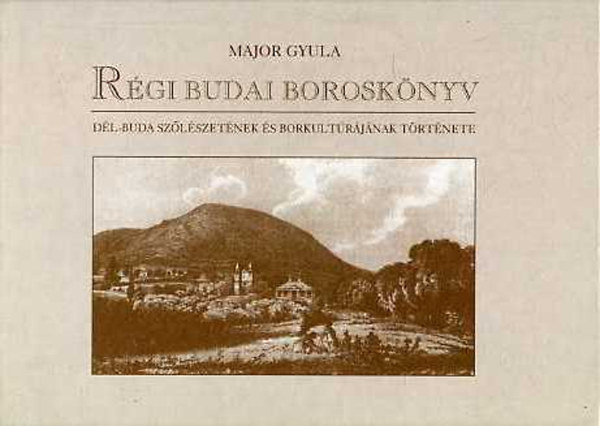Major Gyula: Régi budai boroskönyv - Dedikált antikvár