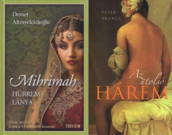 Demet Altınyeleklioğlu, Peter Prange: 2 db történelmi regény háremekről: Mihrimah - Hürrem lánya + Az utolsó hárem antikvár