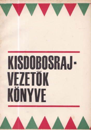 Nagy Gyuláné, Somogyi Sándorné, Szabó Béláné: Kisdobosraj-vezetők könyve antikvár