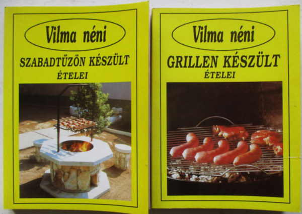 Szabó Vilma (összeállította): Vilma néni grillen készült ételei - Vilma néni szabadtűzön készült ételei (2 könyv) antikvár