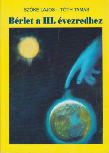Szőke L.; Tóth Tamás: Bérlet a III. évezredhez antikvár
