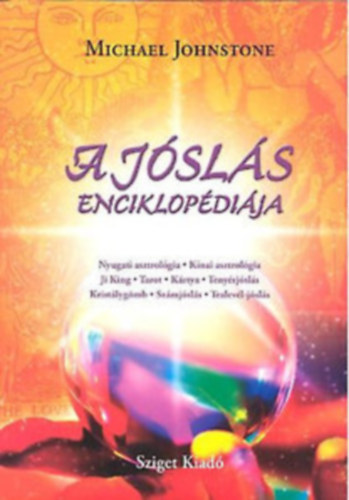 Michael Johnstone, Lestyán Sándor, Eva Shaw, Schmidtné Dr. Holló Erzsébet: A jóslás enciklopédiája + Jóskönyv-Álomfejtés+ Jövendőmondás kislexikona+ Szerelmi jóskártyák (4 könyv) könyv