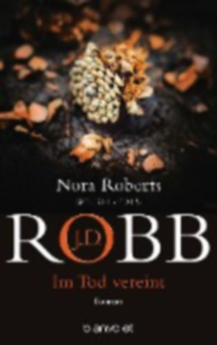 Robb, J. D.: Im Tod vereint idegen